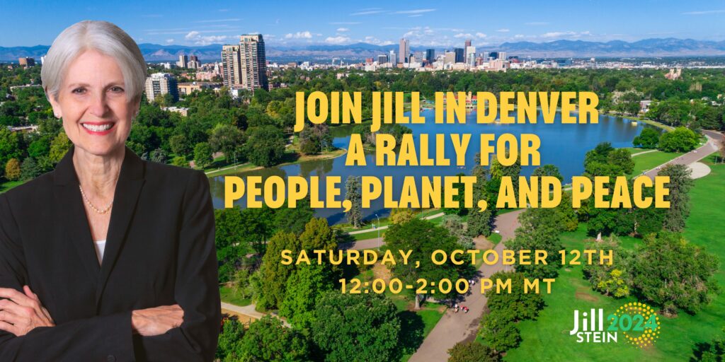 Join Jill in Denver! A Rally for People, Planet, and Peace